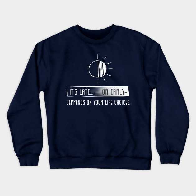 Late or Early? Crewneck Sweatshirt by quenguyen